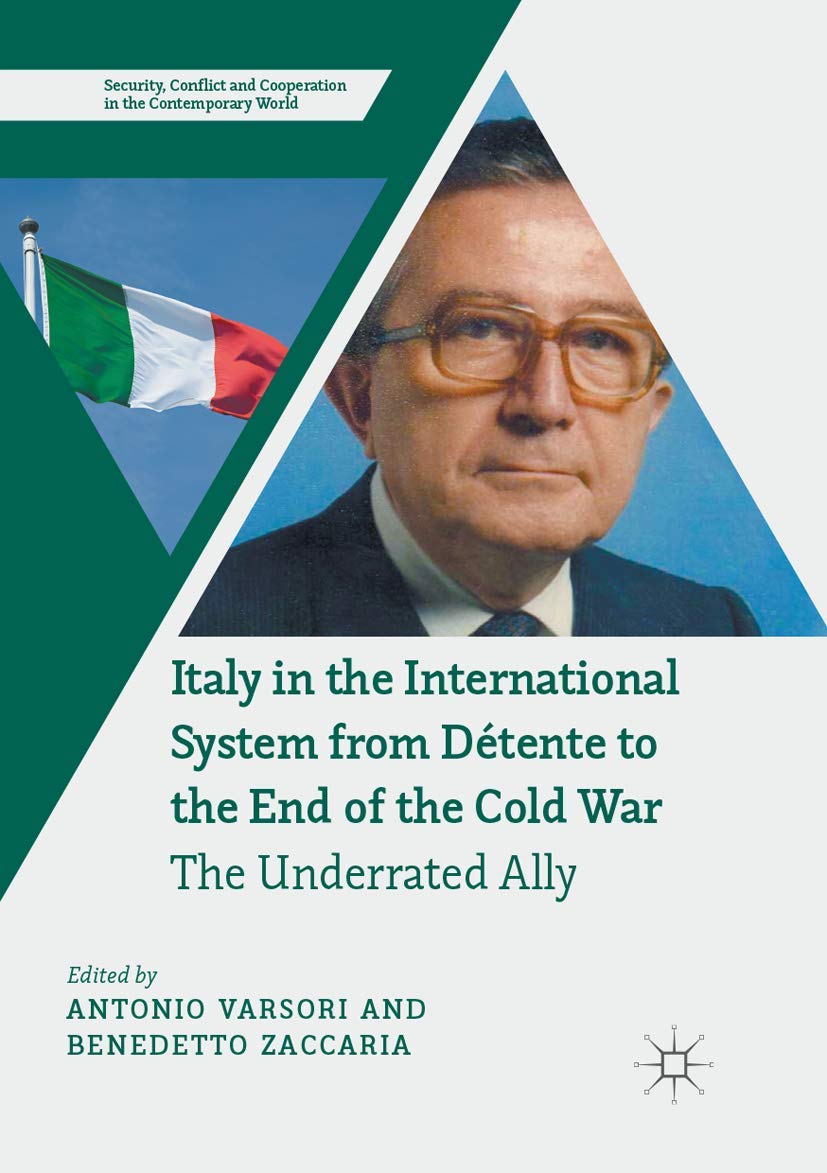 Italy in the International System from Détente to the End of the Cold War: The Underrated Ally