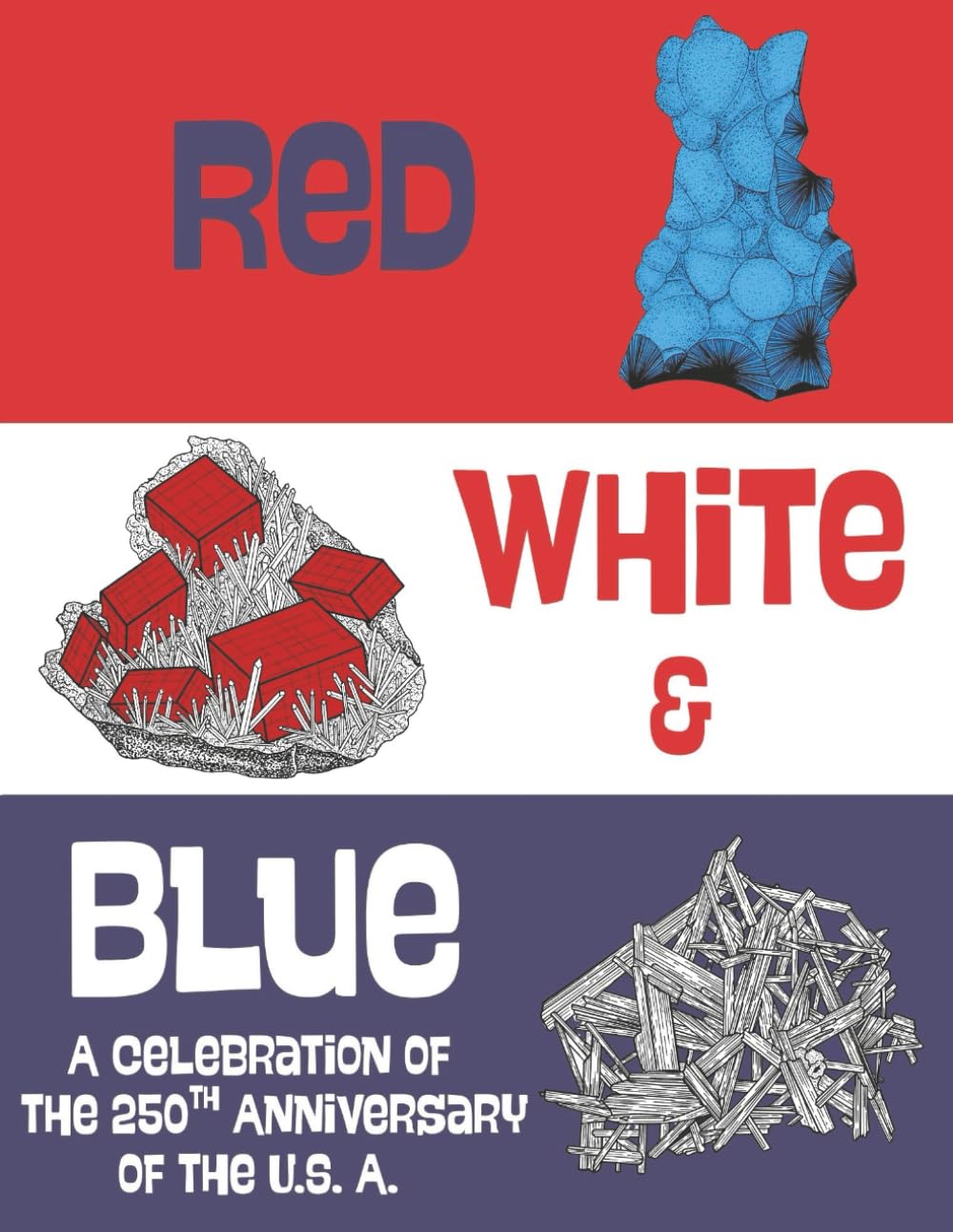 Red, White & Blue: A Celebration of the 250th Anniversary of the United States of America