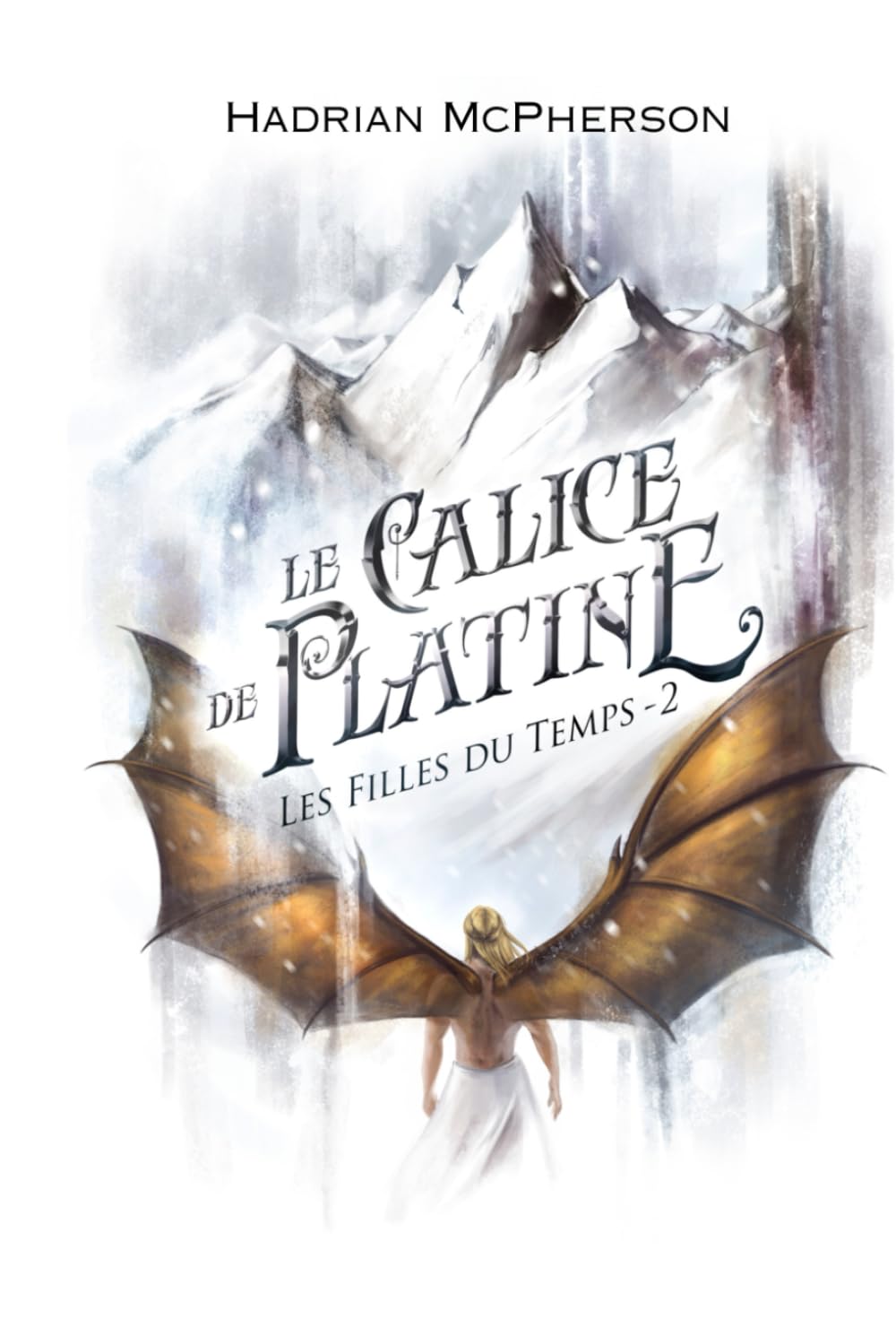 Le Calice de Platine: Les Filles du Temps, tome 2