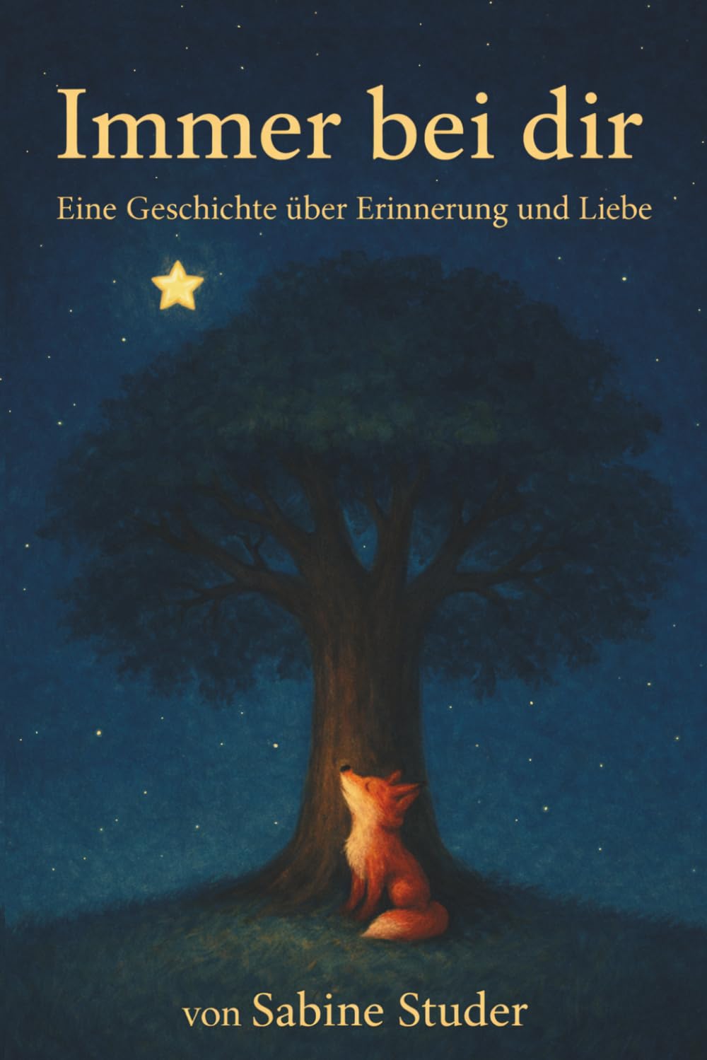 Immer bei dir: Eine Geschichte über Erinnerung und Liebe