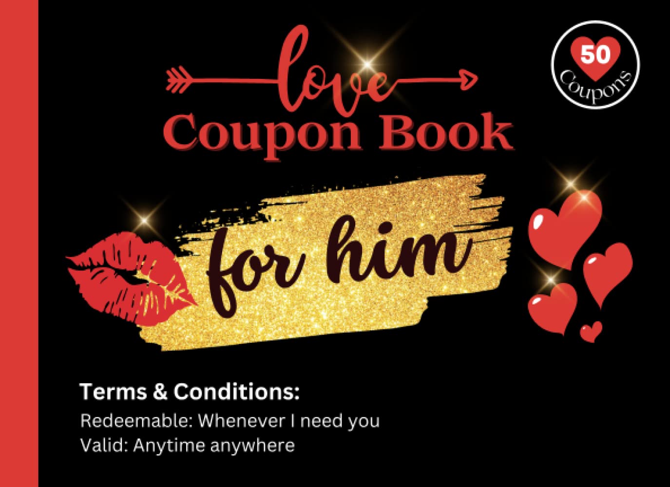 Love Coupon Book For Him: 50 Fun & Romantic Love Vouchers For Your Boyfriend or Husband. Perfect Gift Idea for Your Partner on His Birthday, Anniversary, Valentines Day or Christmas.