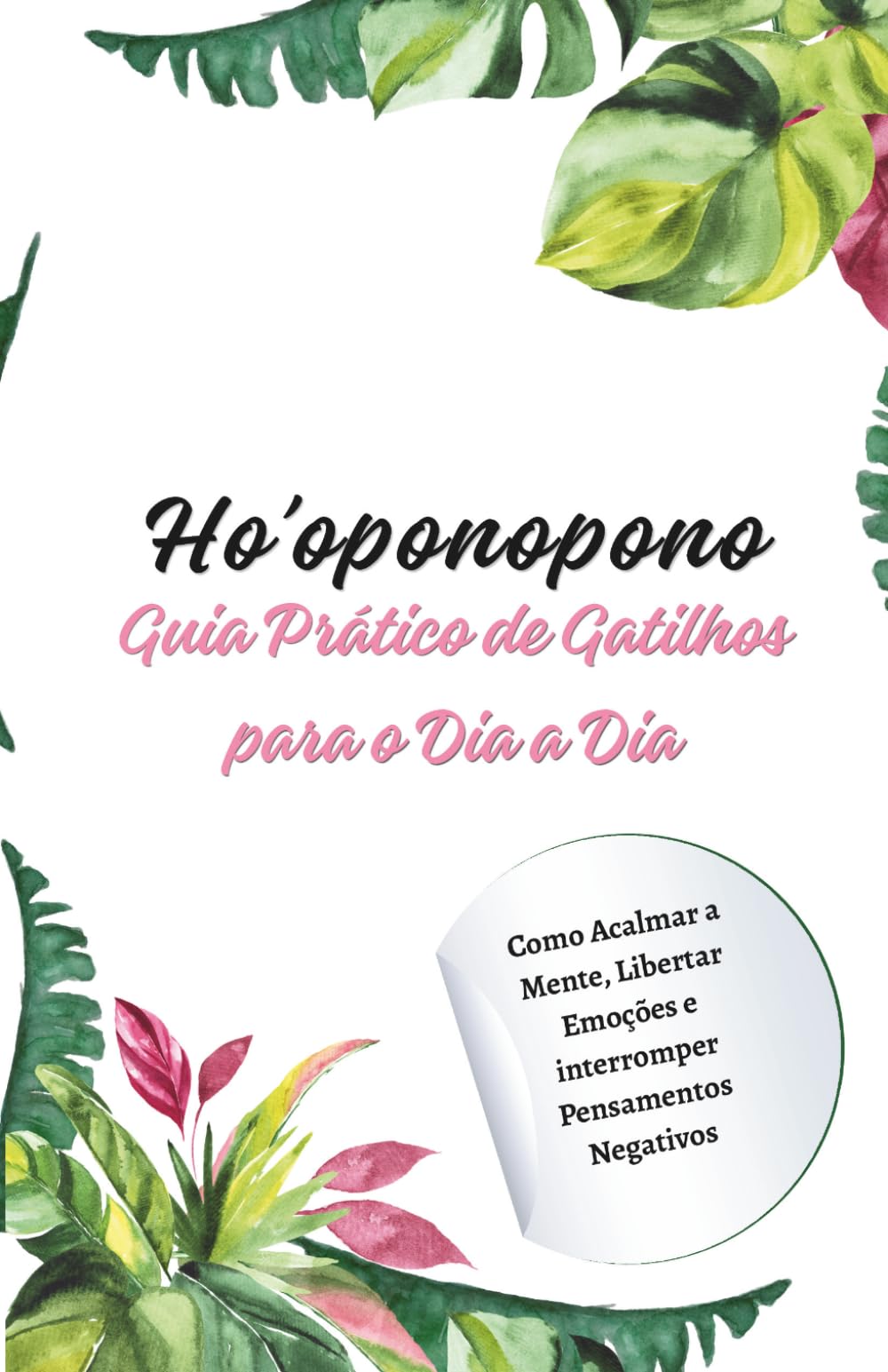 Ho’oponopono: Guia Prático de Gatilhos para o Dia a Dia