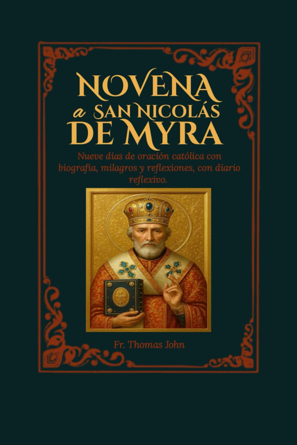 Novena a San Nicolás de Myra: Nueve días de oración católica con biografía, milagros y reflexiones, con diario reflexivo.