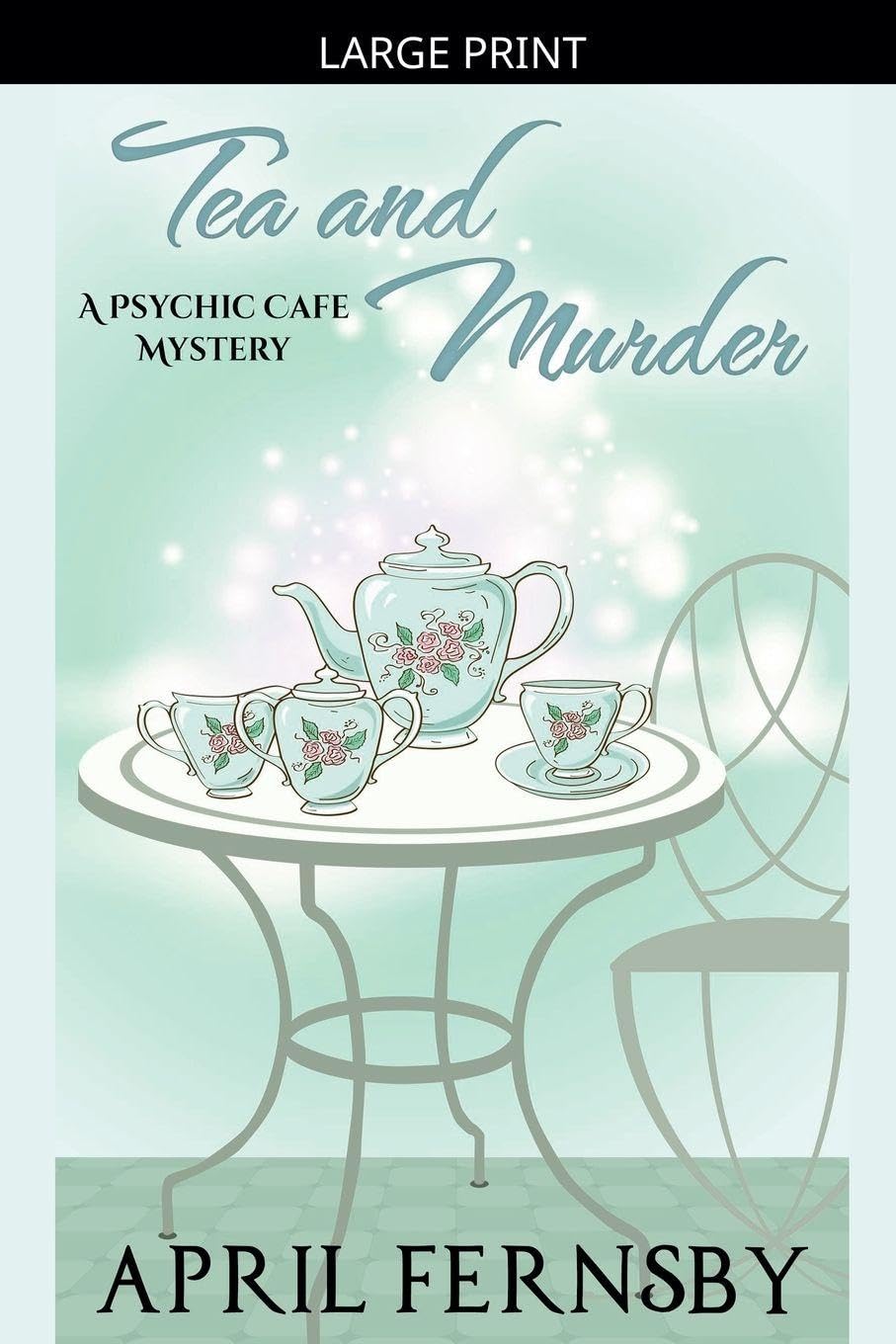 Tea and Murder: 3 (A Psychic Cafe Mystery)