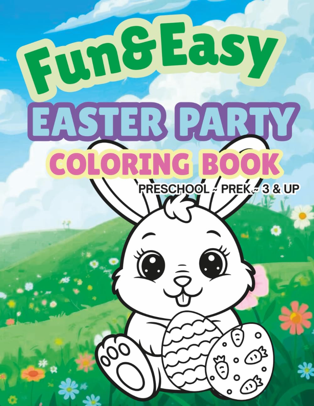 Fun & Easy Easter Party Coloring Book: Preschool ~ PreK ~ 3 & Up