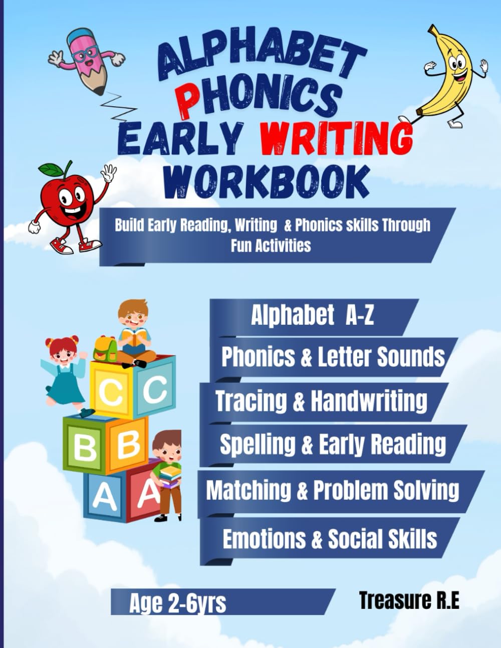 Alphabet, Phonics, Reading & Early Writing Workbook: All in One Learning Activity Workbook to Build Reading, Early Writing, Phonics, and Social-Emotional Skills for for Preschool, Pre-K & Kindergarten