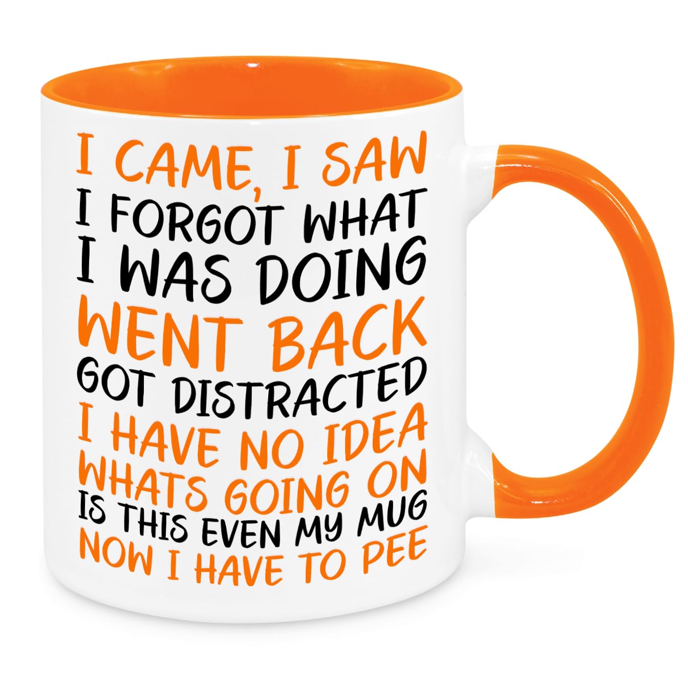 I Came I Saw I Forgot Mug - Funny Novelty Gift Silly Present Mugs for Women Birthday Christmas for Mum Dad Friend Sister for Men Colleague Secret Santa Work Quotes (Orange)