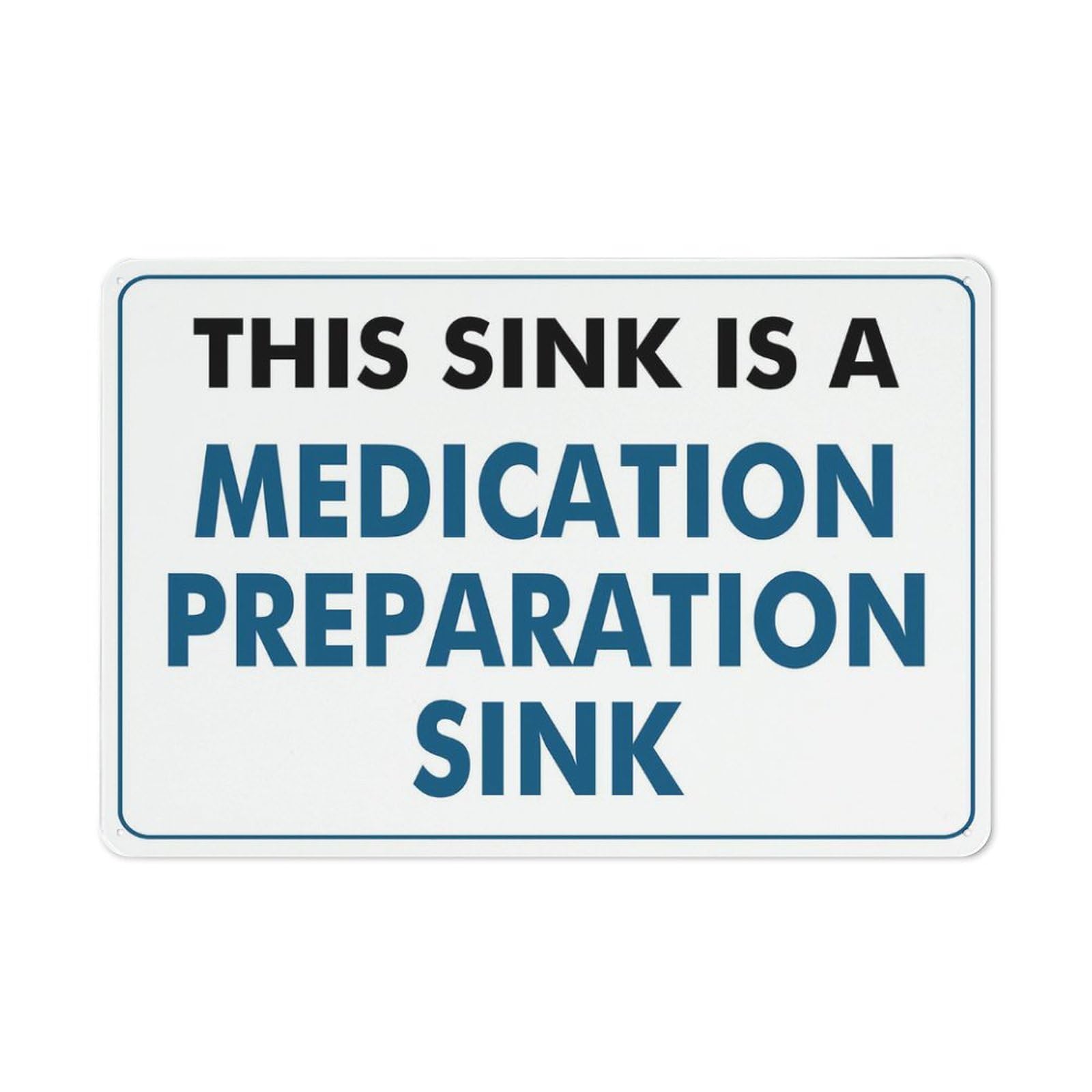 This Sink Is A Medication Preparation Sink Sign 12X8 Inch Aluminum Uv Ink Printed For House And Business