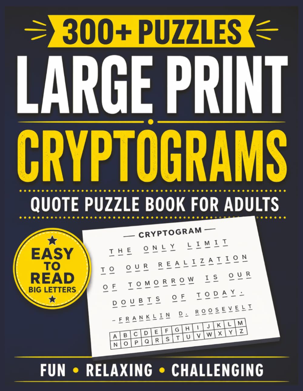 Large Print Cryptograms Quote Puzzle Book for Adults: 300 Inspiring Quotes to Decode | Easy and Challenging Cryptogram Puzzles | Fun Brain Games for Older Adults with Solutions Included