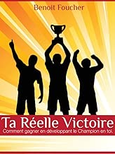 Download Ta Reelle Victoire.: Comment Gagner En Developpant Le Champion En Toi PDF
