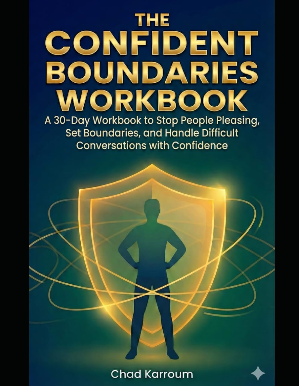 The Confident Boundaries Workbook: A 30-Day Workbook to Stop People Pleasing, Set Boundaries, and Handle Difficult Conversations with Confidence