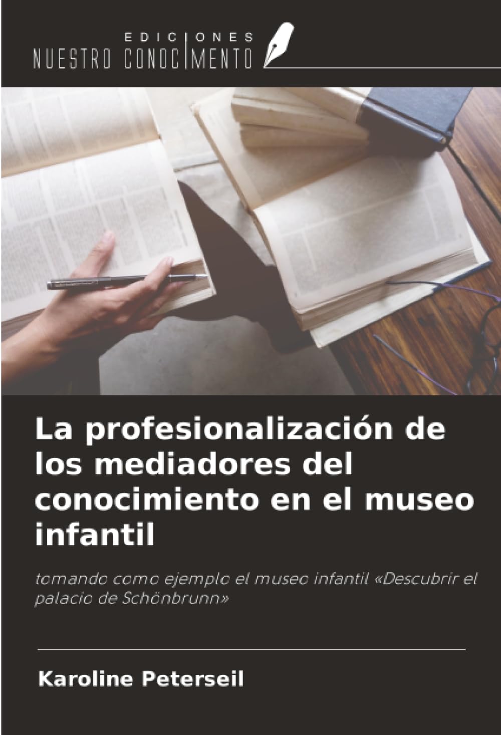 La profesionalización de los mediadores del conocimiento en el museo infantil: tomando como ejemplo el museo infantil «Descubrir el palacio de Schönbrunn»