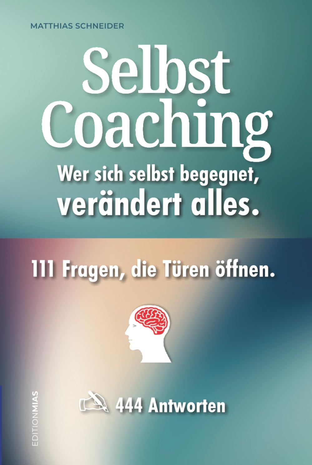SelbstCoaching – Wer sich selbst begegnet, verändert alles.: 111 Fragen, die Türen öffnen – 444 Antworten