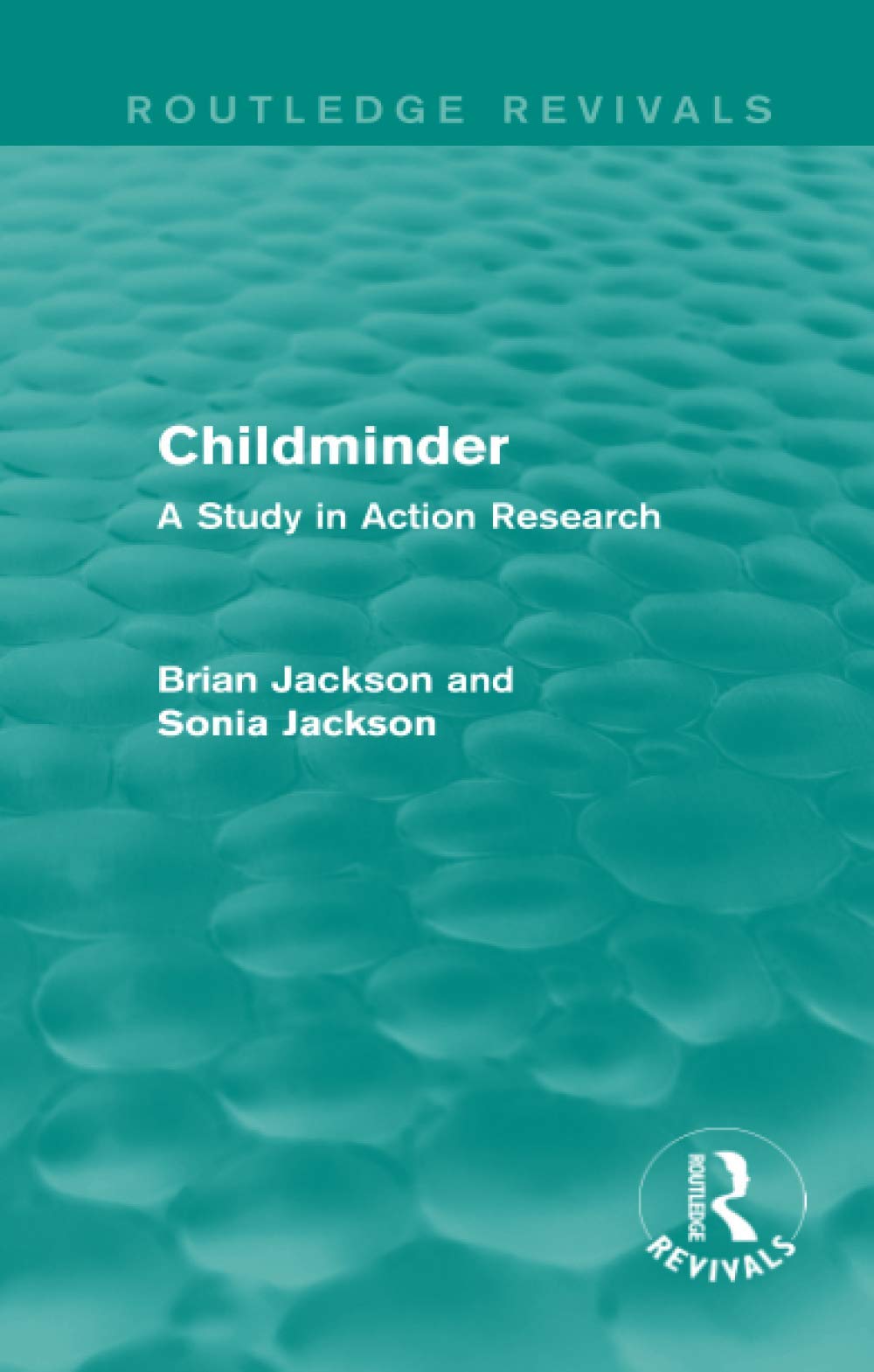 Childminder (Routledge Revivals): A Study in Action Research