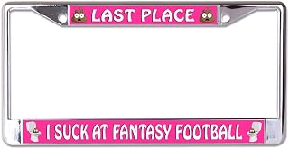 Last Place Fantasy Football I Suck Chrome License Plate Frame