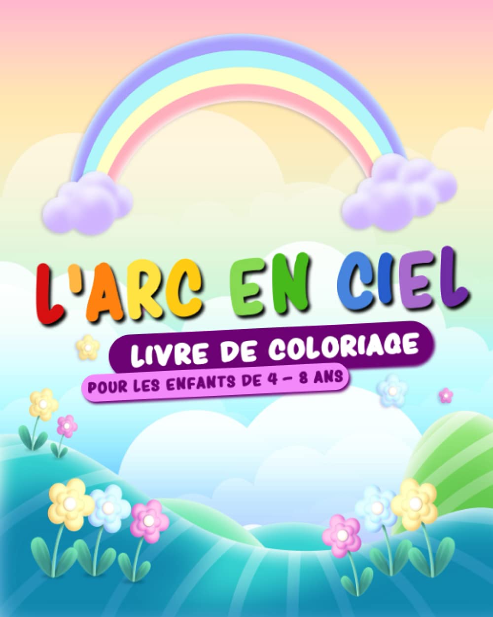 l'arc en ciel livre de coloriage pour enfants de 4-8 ans: cadeau idéal pour les filles