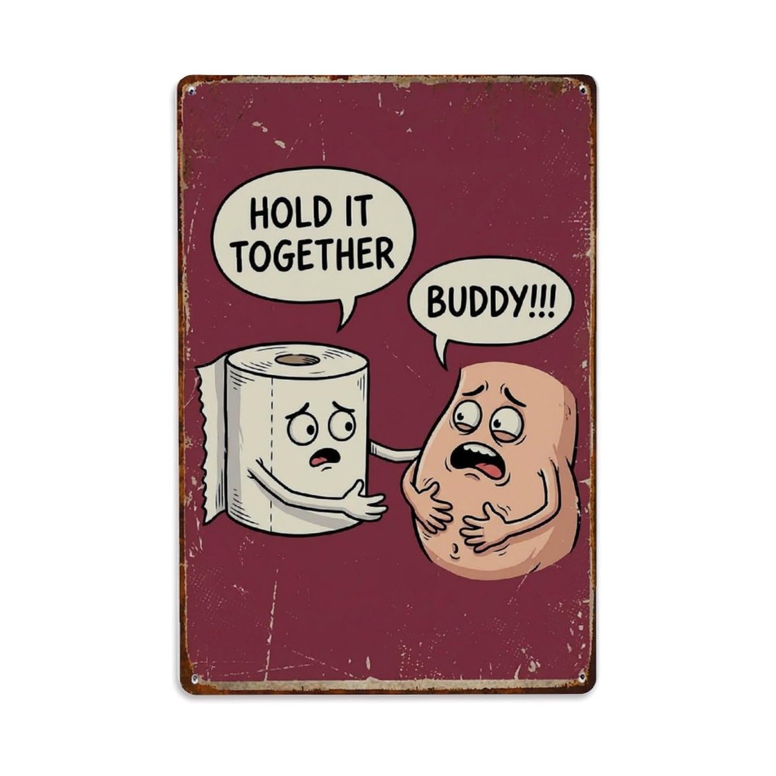 Hold It Together Buddy Funny Vintage Humorous Toilet Metal Tin Sign