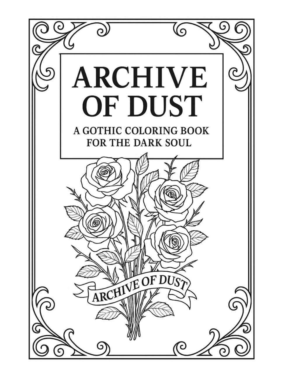 Archive of Dust: A Gothic Coloring Book-Macabre florals, haunted castles, and moonlit muses to color