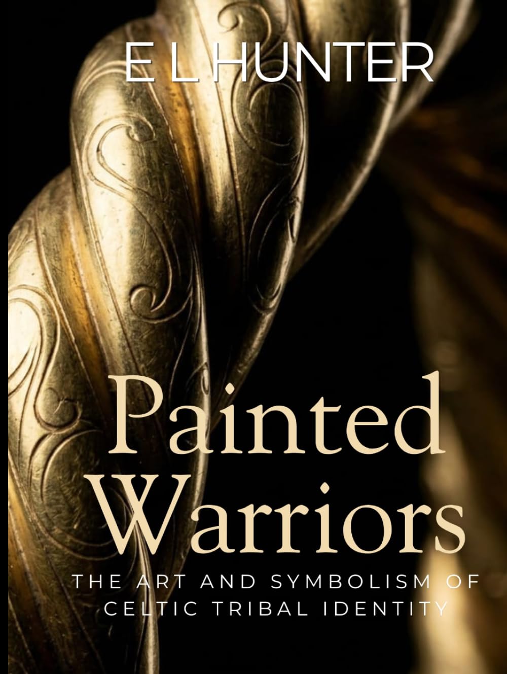 Painted Warriors: The Art and Symbolism of Celtic Tribal Identity