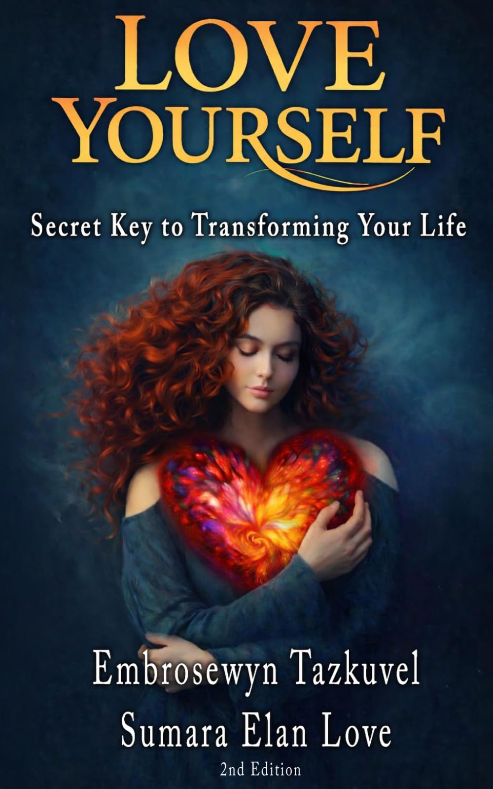 LOVE YOURSELF: Secret Key to Transforming Your Life (Higher Light Series)