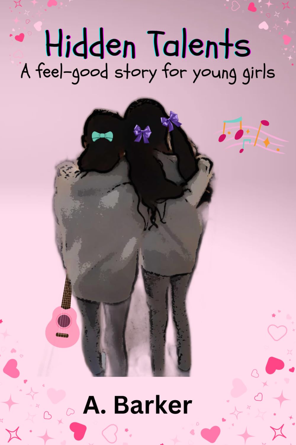 Hidden Talents: A story about friendship and believing in yourself
