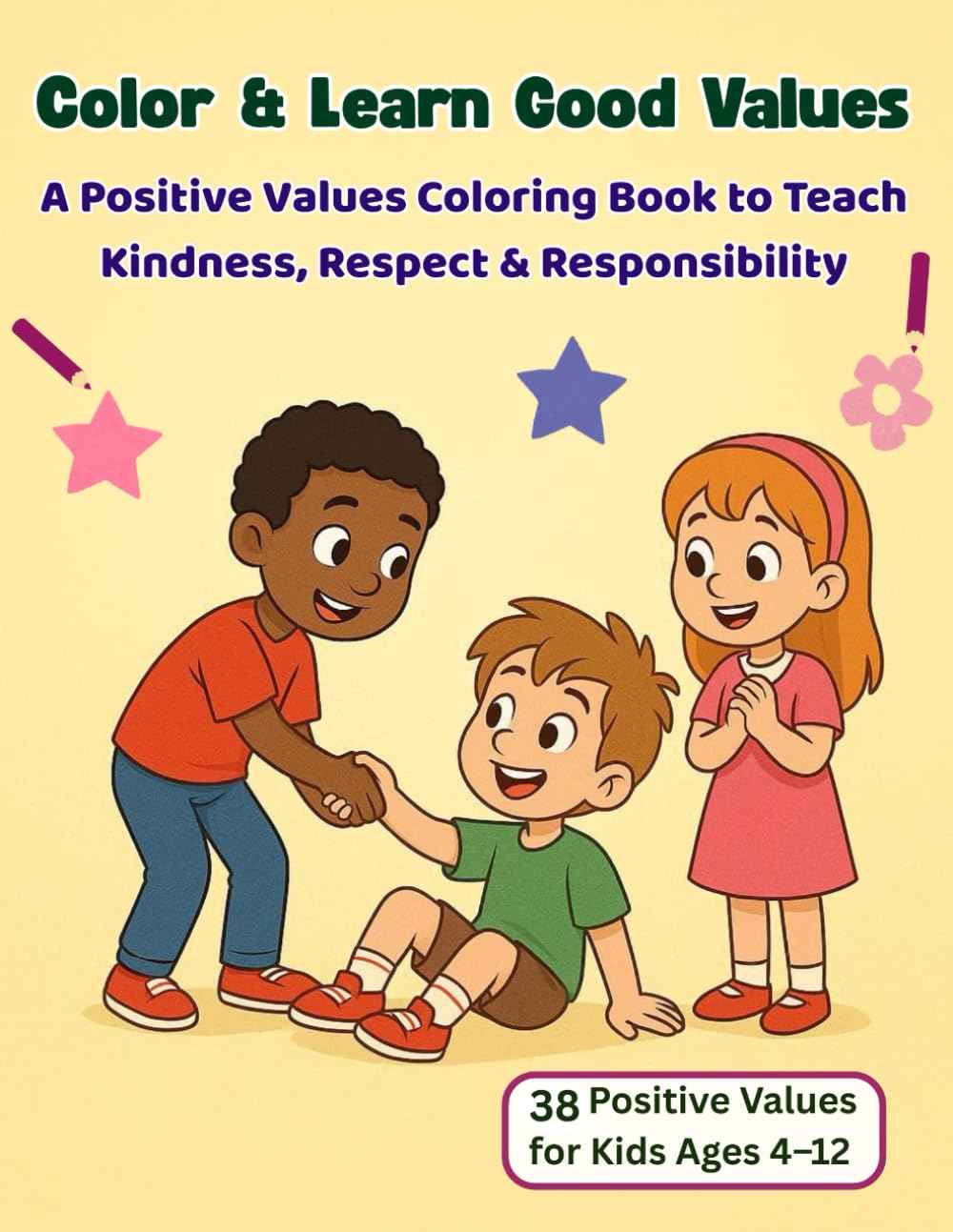 Color & Learn Good Values: A Positive Values Coloring Book to Teach Kindness, Respect & Responsibility
