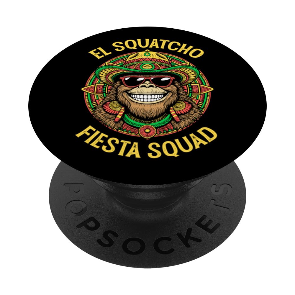 El Squatcho Funny Cinco De Mayo Bigfoot Mayan Fiesta Squad PopSockets Swappable PopGrip