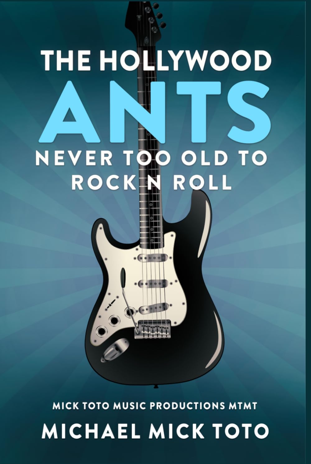 The Hollywood Ants: Never Too Old to Rock n Roll
