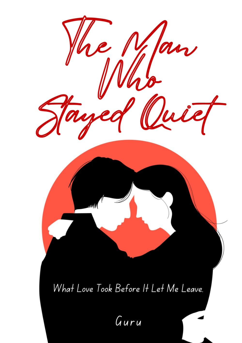 The Man Who Stayed Quiet: What Love Took Before It Let Me Leave