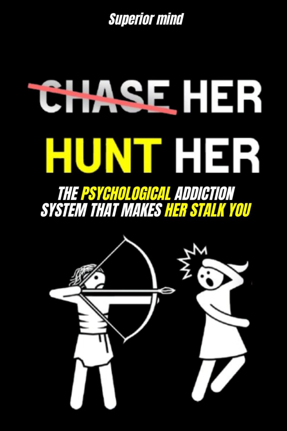 Psychological Manipulation: Never chase after a woman: The Psychological Addiction System That Makes Her Stalk You: dark psychology tactics, female psychology, psychology of attracting a woman