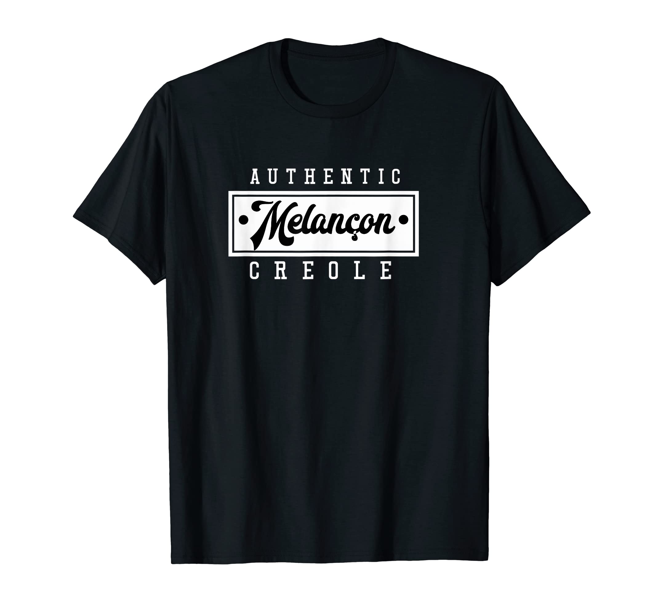 Melancon Authentic Creole GumboLife T-Shirt