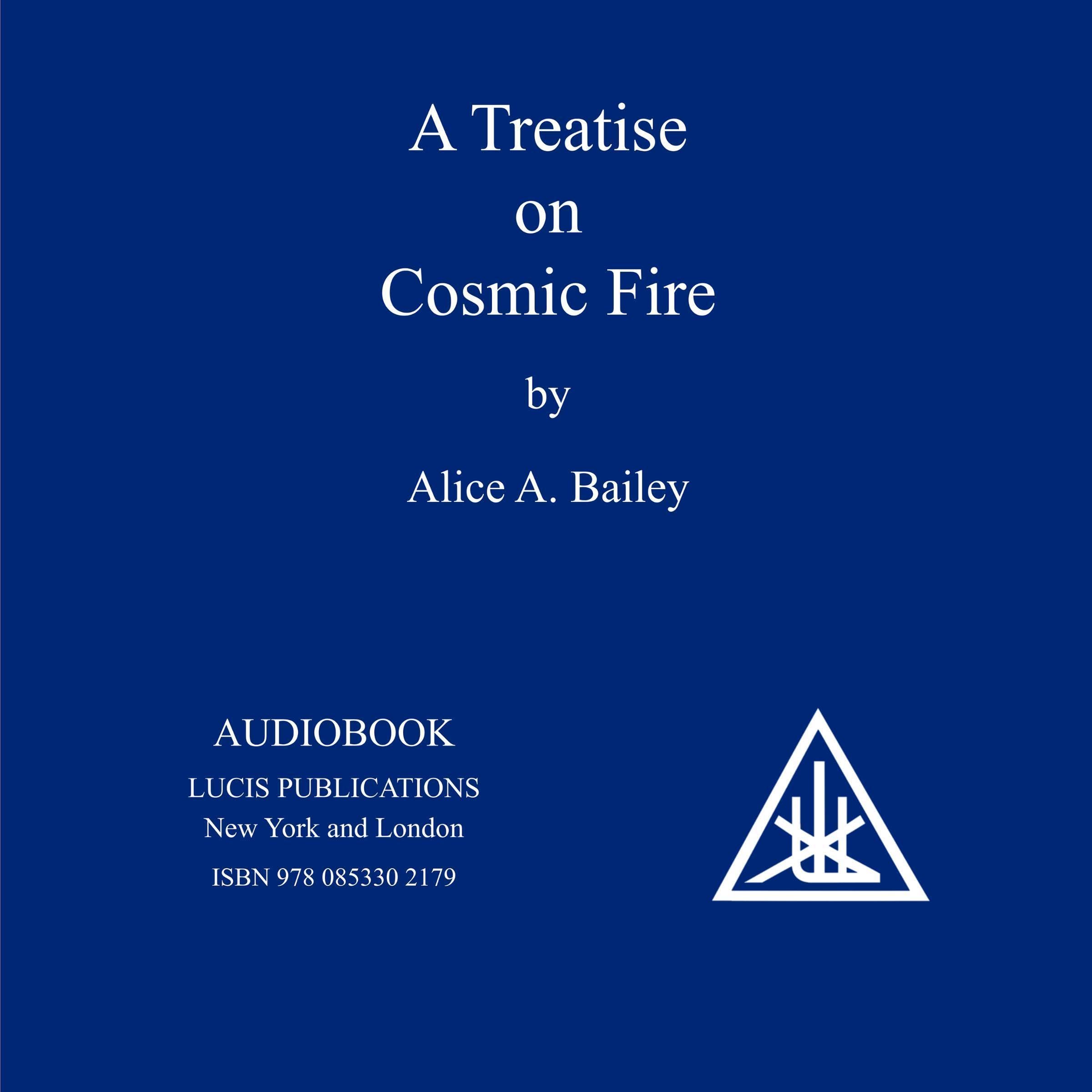 A Treatise on Cosmic Fire