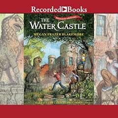 The Water Castle Audiolibro Por Megan Frazer Blakemore arte de portada