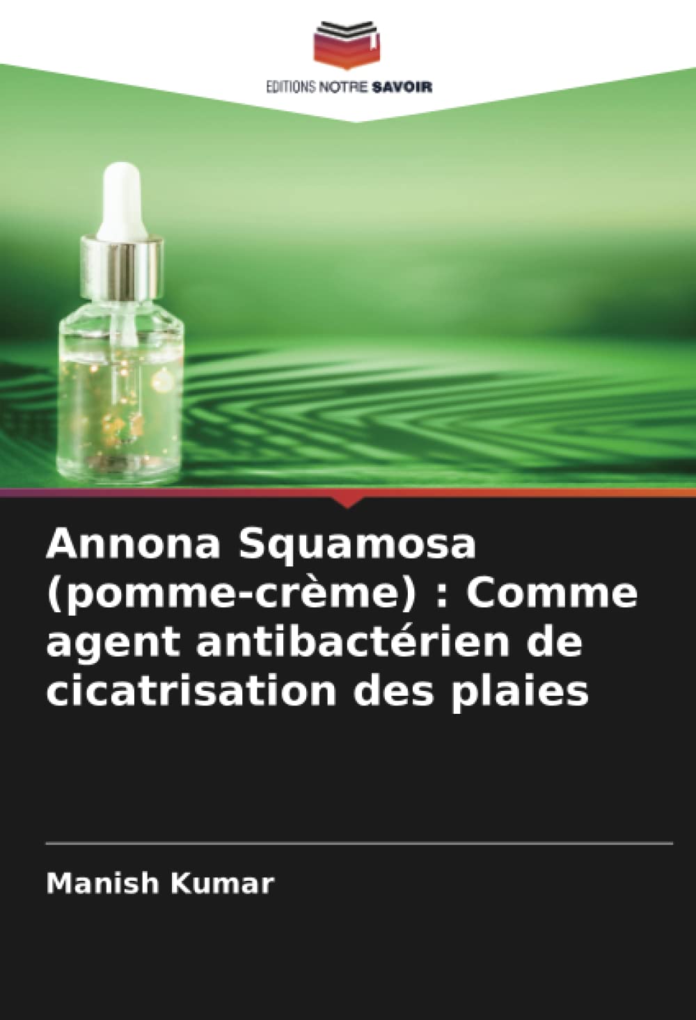 Annona Squamosa (pomme-crème) : Comme agent antibactérien de cicatrisation des plaies