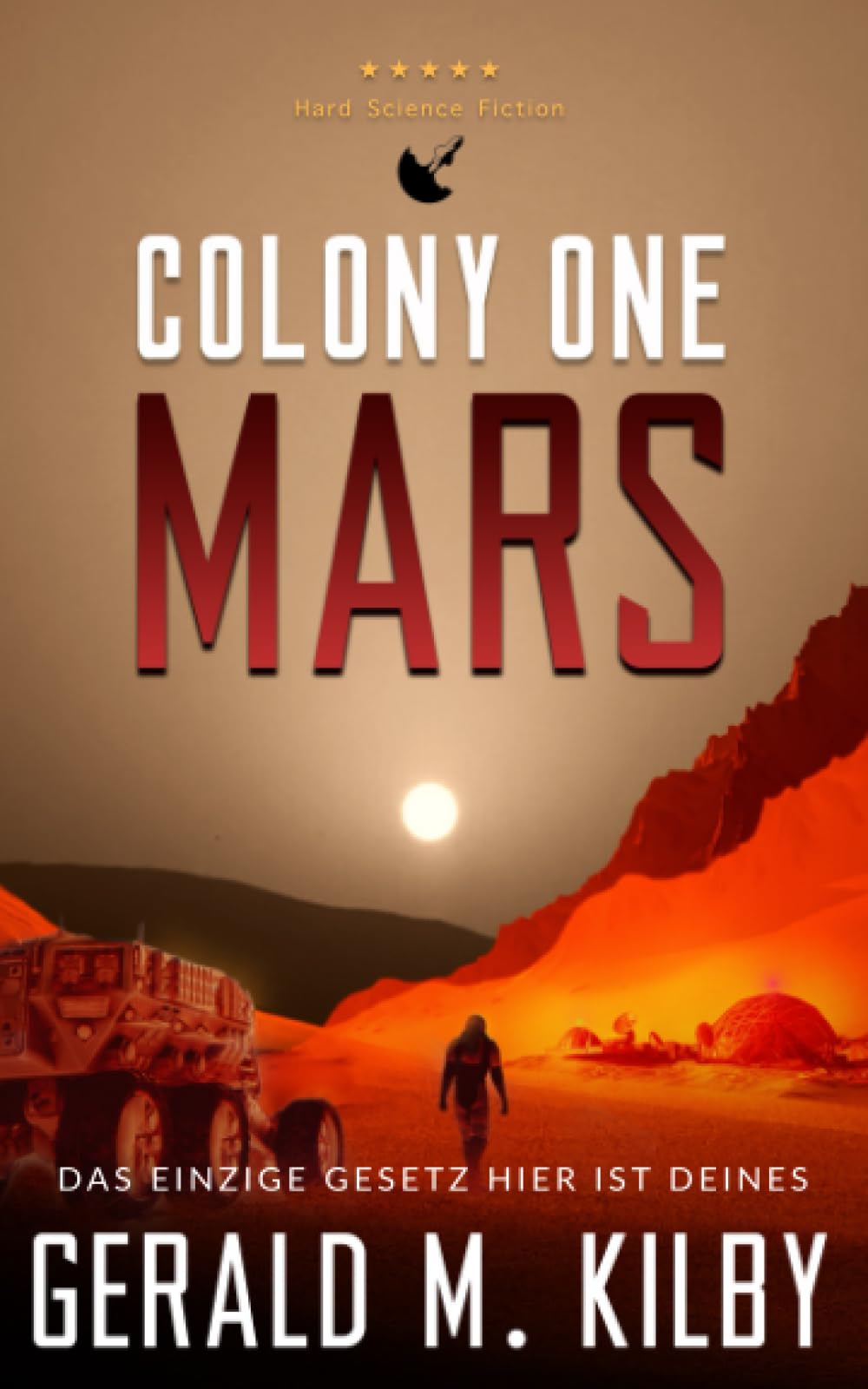 Colony One Mars: Hard Science Fiction (Die Mars-Kolonie)