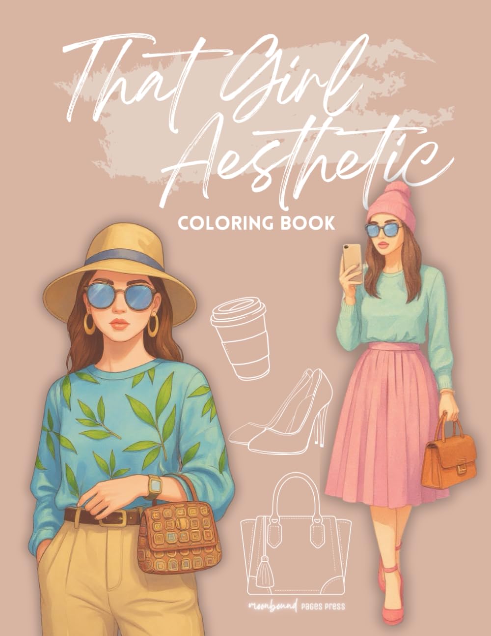 That Girl Aesthetic Coloring Book: Street Style Fashion, Chic, Cool Girl Vibes & Cozy Lifestyle Scenes for Relaxation and Creative Expression