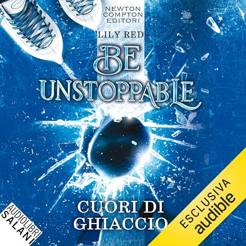 Diseño de la portada del título Be Unstoppable. Cuori di ghiaccio