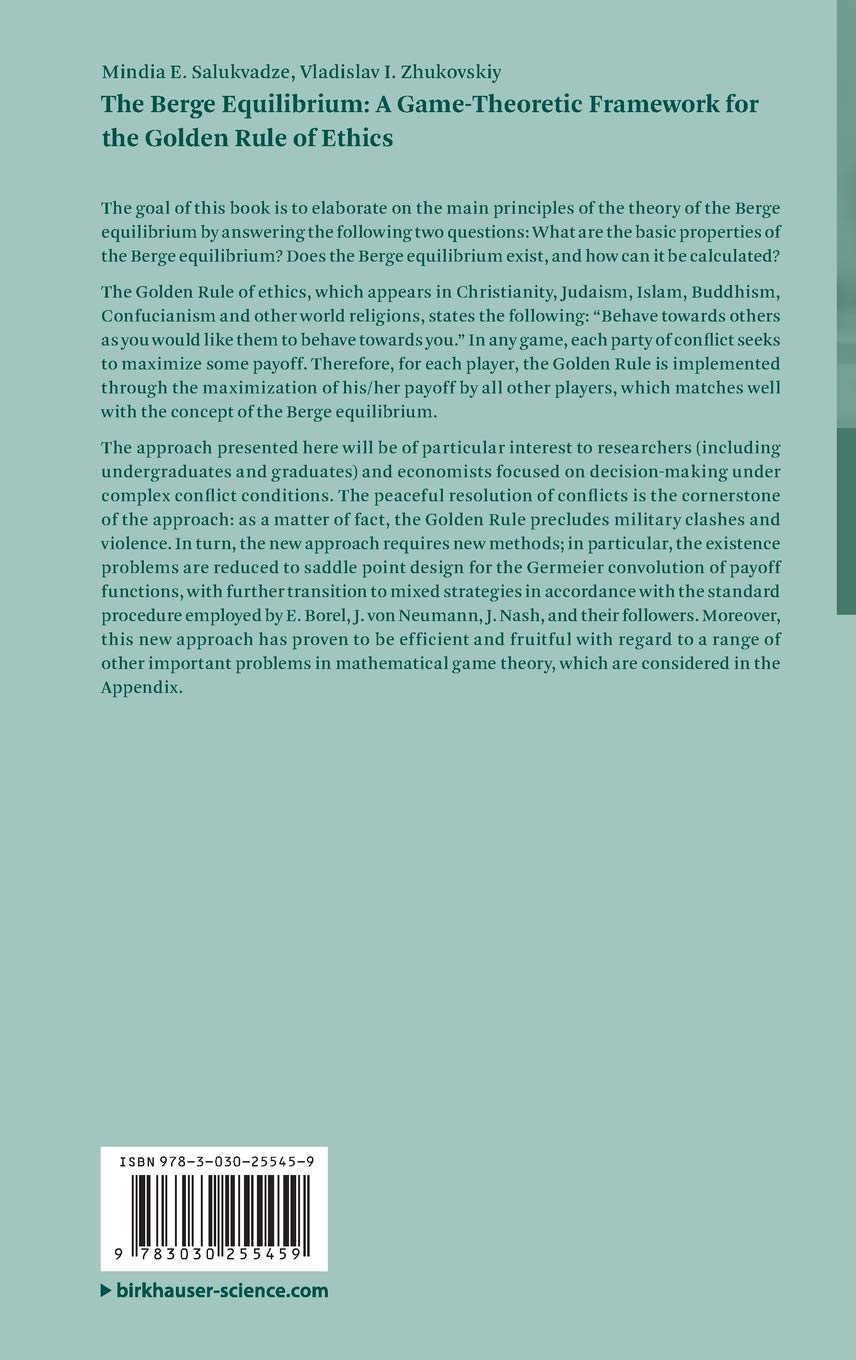 The Berge Equilibrium: A Game-Theoretic Framework for the Golden Rule of  Ethics (Static & Dynamic Game Theory: Foundations & Applications) :  Salukvadze, Mindia E., Zhukovskiy, Vladislav I.: Amazon.de: Bücher