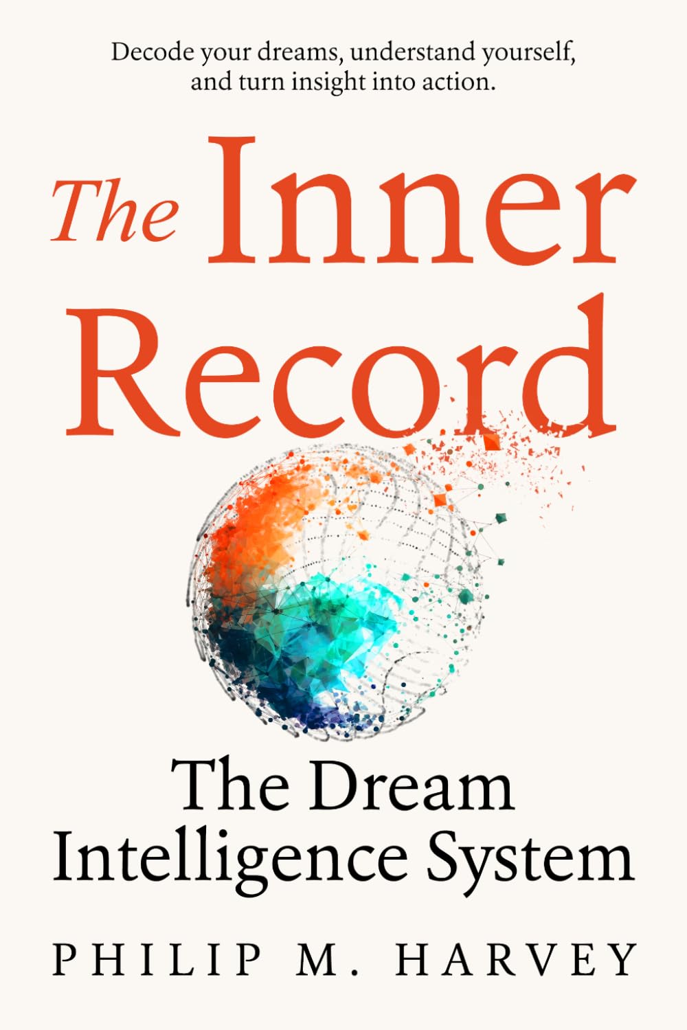 The Inner Record: The Dream Intelligence System
