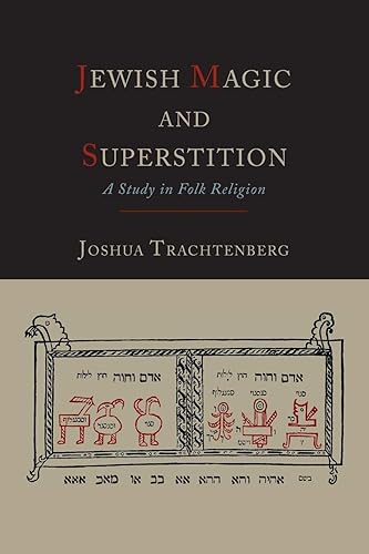 Jewish Magic and Superstition: A Study in Folk Religion