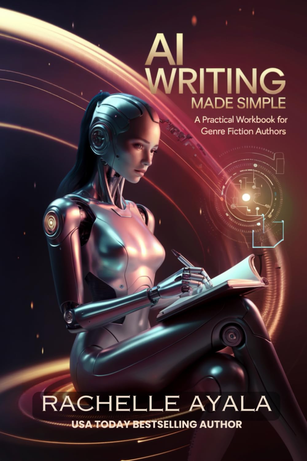 AI Writing Made Simple: A Practical Workbook for Genre Fiction Authors (Write With AI)