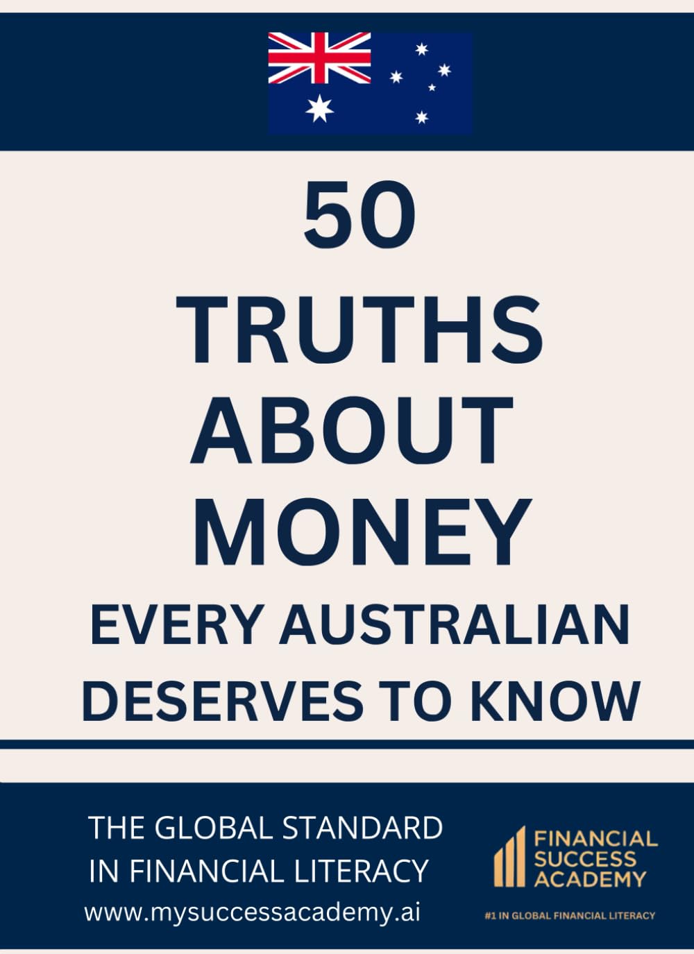 50 Truths About Money Every Australian Deserves to Know (50 Truths About Money By Financial Success Academy)