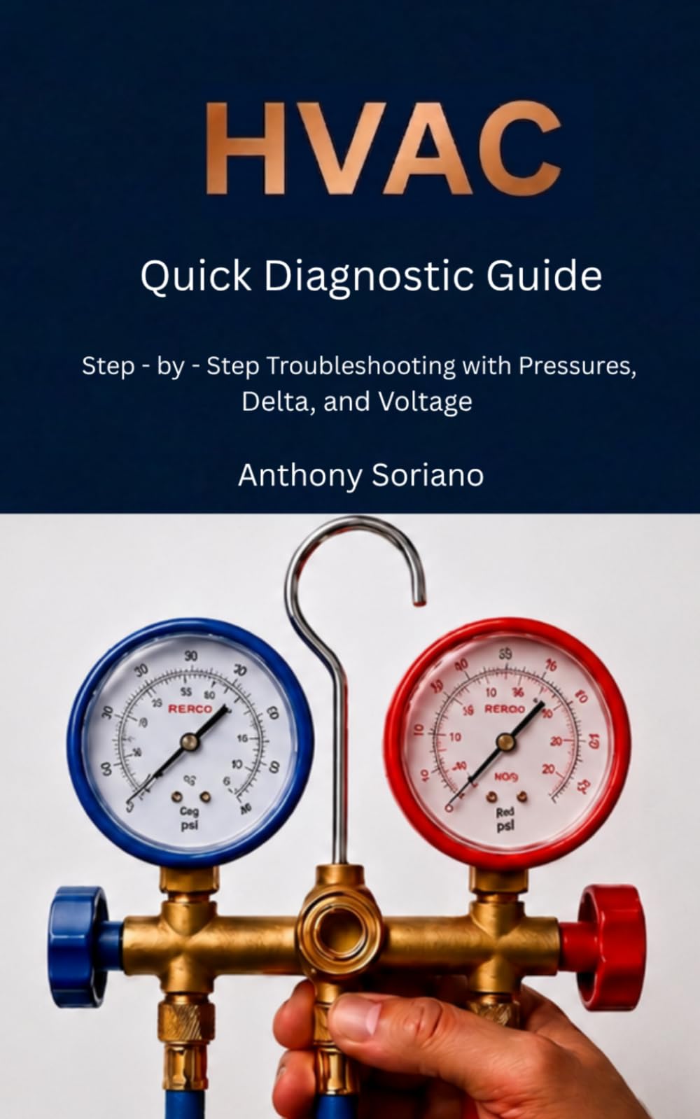 HVAC Quick Diagnostic Guide: Step by Step troubleshooting with pressure, Delta, and Voltage