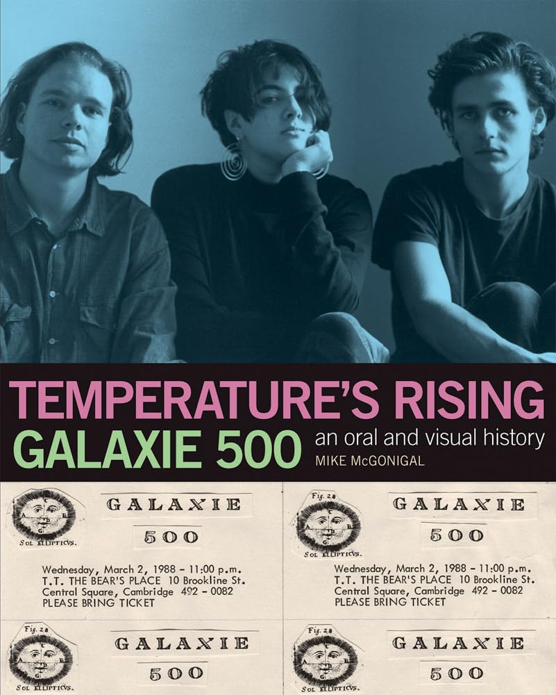 Galaxie 500: Temperature's Rising : An Oral and Visual History