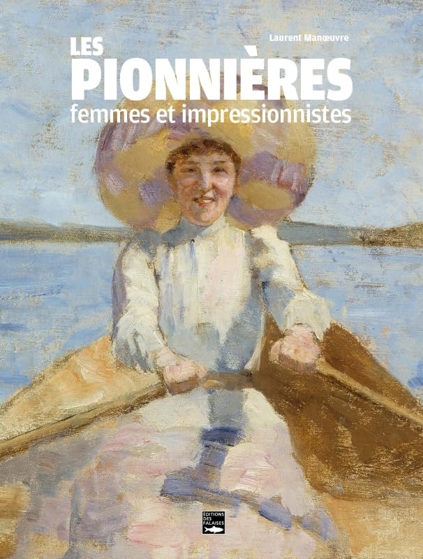 Les Pionnières, femmes et impressionnistes | Idée cadeau culture