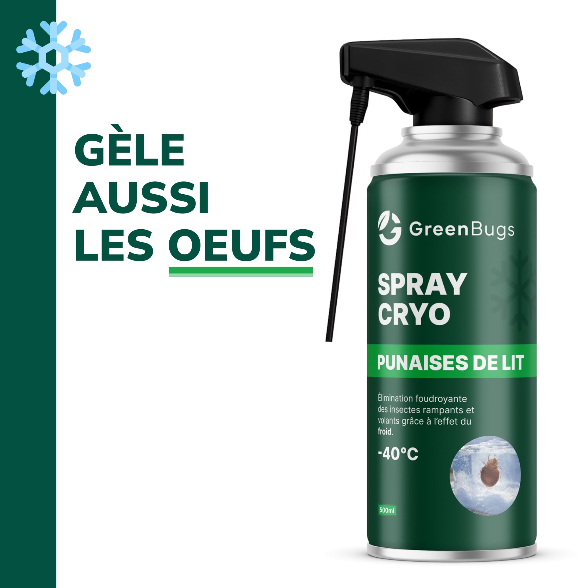 SPRAY CRYO ANTI PUNAISES DE LIT -40°C - 500ml - Élimine instantanément les Punaises de lit et les Oeufs - Applicateur de précision - Solution Naturelle Efficace sans Insecticide - GREENBUGS