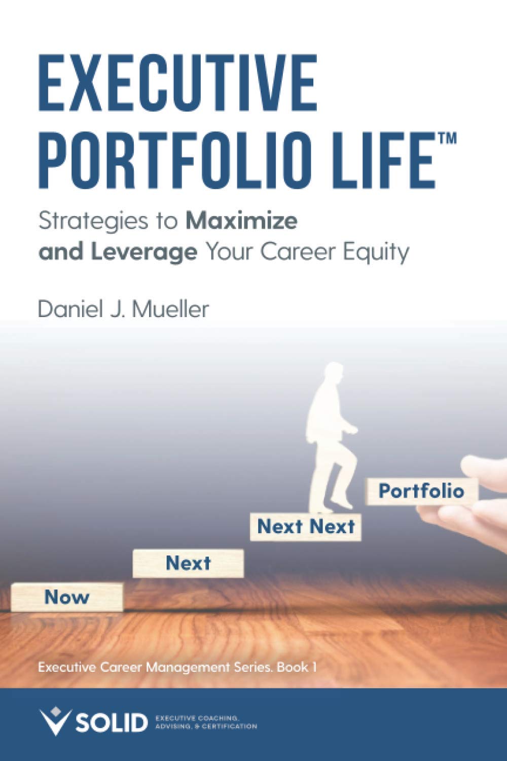 Executive Portfolio Life: Strategies to Maximize and Leverage Your Career Equity