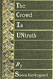 The Crowd is Untruth: (Annotated) with Meditations and Scriptures