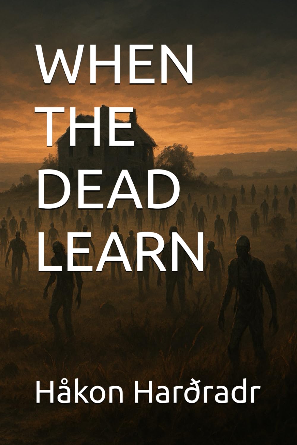 WHEN THE DEAD LEARN (End-of-Days Chronicles)