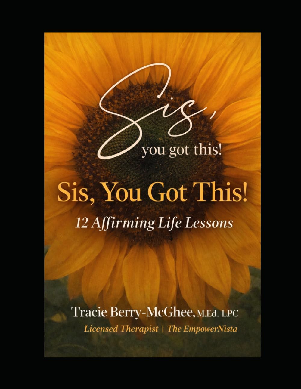 Sis, You Got This Companion Workbook: 12 Life Lessons, Activities and Reflection Questions